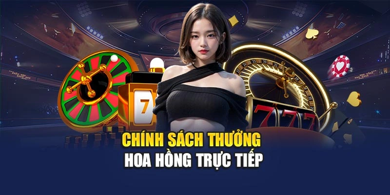 Chính sách thưởng hoa hồng trực tiếp