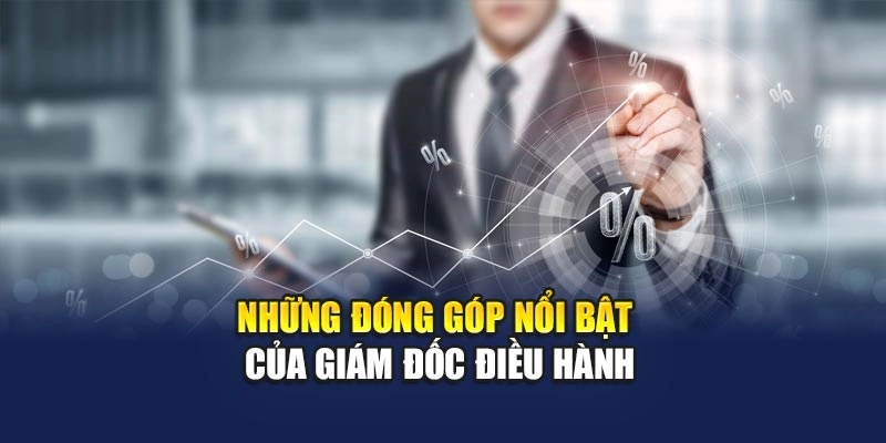 Những đóng góp nổi bật của giám đốc điều hành